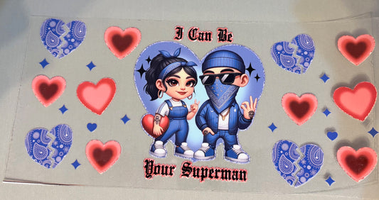 I can be your Superman